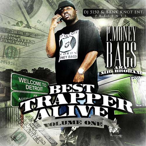 P.Money Bags Best Trapper Alive